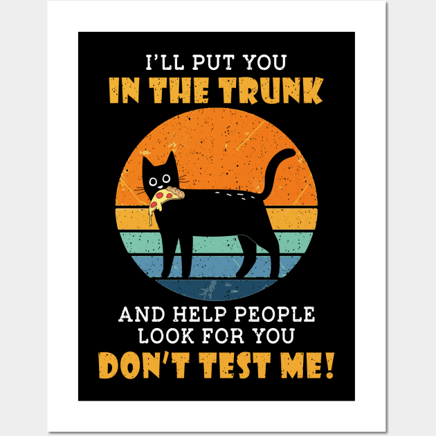 Funny Black Cat I'll Put You In The Trunk, Costume Wall Art by Xonmau